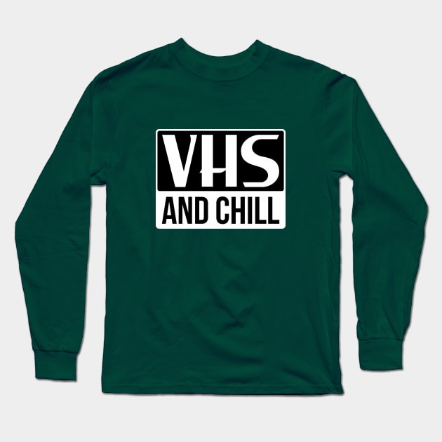 VHS AND CHILL Long Sleeve T-Shirt by Aries Custom Graphics